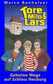 Cover von Tore, Milo & Lars - Geheime Wege auf Schloss Neuburg