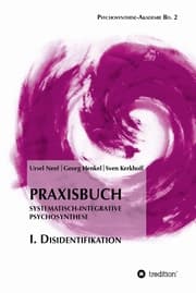 Cover von Praxisbuch Systematisch-Integrative Psychosynthese: I. Disidentifikation