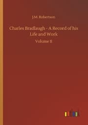 Cover von Charles Bradlaugh - A Record of his Life and Work