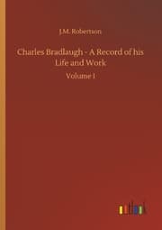 Cover von Charles Bradlaugh - A Record of his Life and Work