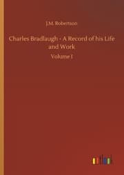 Cover von Charles Bradlaugh - A Record of his Life and Work
