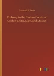 Cover von Embassy to the Eastern Courts of Cochin-China, Siam, and Muscat
