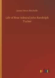 Cover von Life of Rear Admiral John Randolph Tucker