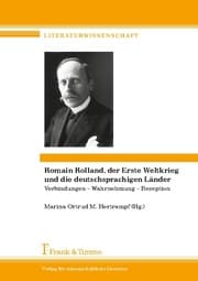 Cover von Romain Rolland, der Erste Weltkrieg und die deutschsprachigen Länder: Verbindungen - Wahrnehmung - Rezeption