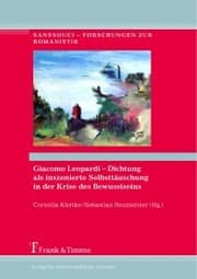 Cover von Giacomo Leopardi - Dichtung als inszenierte Selbsttäuschung in der Krise des Bewusstseins