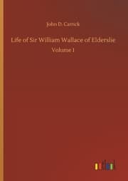 Cover von Life of Sir William Wallace of Elderslie