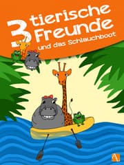 Cover von Drei tierische Freunde - und das Schlauchboot
