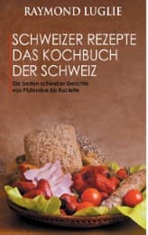Cover von Schweizer Rezepte - Das Kochbuch der Schweiz