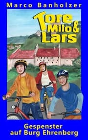 Cover von Tore, Milo & Lars - Gespenster auf Burg Ehrenberg