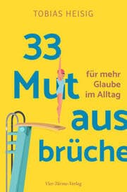 Cover von 33 Mutausbrüche für mehr Glaube im Alltag