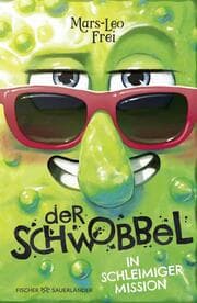 Cover von Der Schwobbel in schleimiger Mission