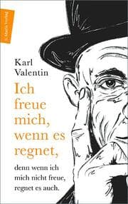 Cover von Ich freue mich, wenn es regnet, denn wenn ich mich nicht freue, regnet es auch