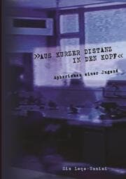 Cover von 'AUS KURZER DISTANZ IN DEN KOPF'
