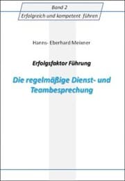 Cover von Erfolgsfaktor Führung Die regelmäßige Dienst- und Teambesprechung