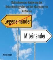 Cover von Maßnahmen zur Steigerung des Bekanntheitsgrades und der Akzeptanz von Mediation