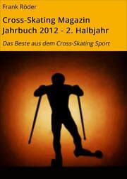Cover von Cross-Skating Magazin Jahrbuch 2012 - 2. Halbjahr