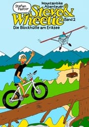 Cover von Steve & Wheelie - Mountainbike Abenteuer