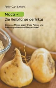 Cover von Maca - Die Heilpflanze der Inkas