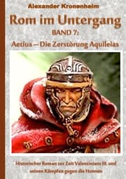 Cover von Rom im Untergang Band 7: Aetius - Die Zerstörung Aquileias