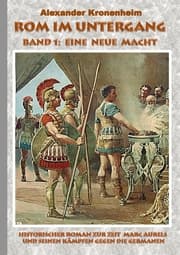 Cover von Rom im Untergang - Band 1: Eine neue Macht