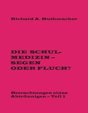Cover von Die Schulmedizin - Segen oder Fluch?