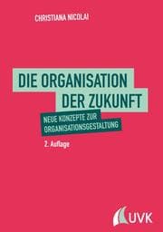 Cover von Die Organisation der Zukunft
