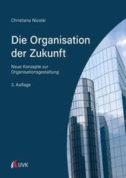 Cover von Die Organisation der Zukunft