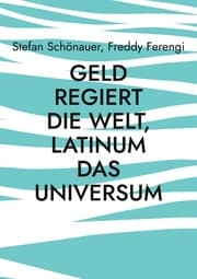 Cover von Geld regiert die Welt, Latinum das Universum