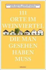 Cover von 111 Orte im Weinviertel, die man gesehen haben muss