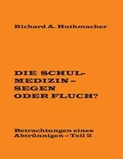 Cover von Die Schulmedizin - Segen oder Fluch?