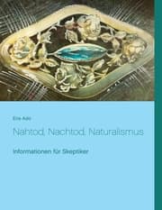 Cover von Nahtod, Nachtod, Naturalismus