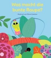 Cover von Was macht die bunte Raupe?