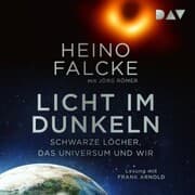 Cover von Licht im Dunkeln. Schwarze Löcher, das Universum und wir