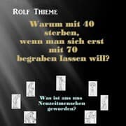 Cover von Warum mit 40 sterben, wennman sich erst mit 70 begraben lassen will?