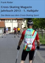 Cover von Cross-Skating Magazin Jahrbuch 2013 - 1. Halbjahr