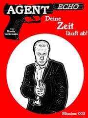 Cover von AGENT ECHO - Deine Zeit läuft ab!