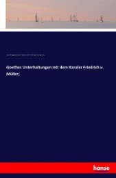Cover von Goethes Unterhaltungen mit dem Kanzler Friedrich v. Müller;