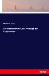 Cover von Jakob Frohschammer, der Philosoph der Weltphantasie