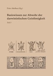 Cover von Basiswissen zur Abwehr der darwinistischen Geistlosigkeit Teil 3