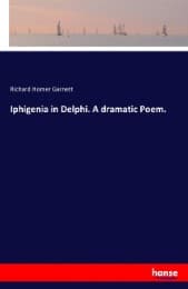 Cover von Iphigenia in Delphi. A dramatic Poem.