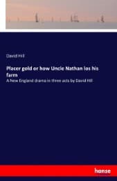 Cover von Placer gold or how Uncle Nathan los his farm