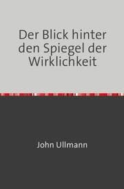 Cover von Der Blick hinter den Spiegel der Wirklichkeit
