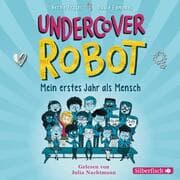 Cover von Undercover Robot - Mein erstes Jahr als Mensch