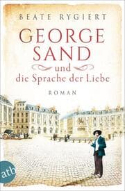 Cover von George Sand und die Sprache der Liebe