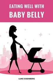 Cover von Eating Well With Baby Belly