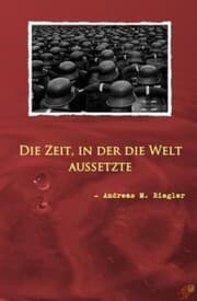 Cover von Die Zeit, in der die Welt aussetzte