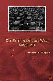 Cover von Die Zeit, in der die Welt aussetzte