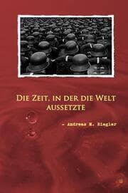 Cover von Die Zeit, in der die Welt aussetzte