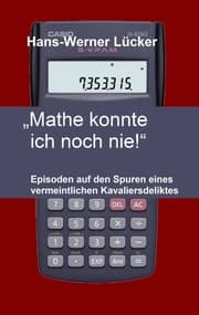 Cover von 'Mathe konnte ich noch nie!'