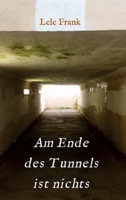Cover von Am Ende des Tunnels ist nichts